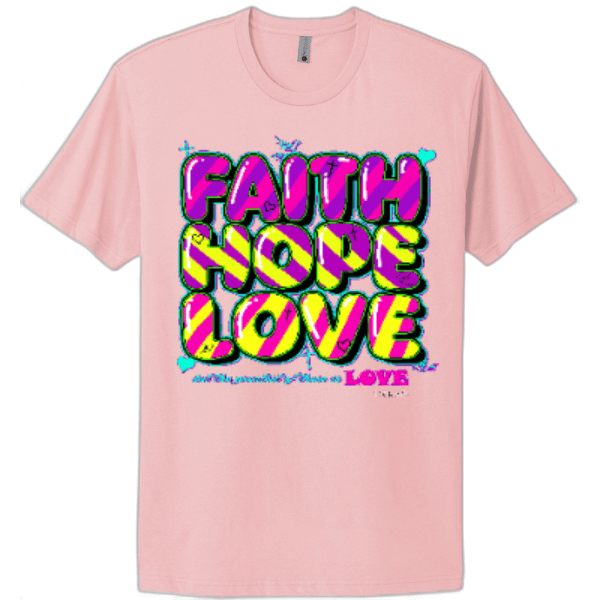 Faith Hope and Love Tee - Ladies