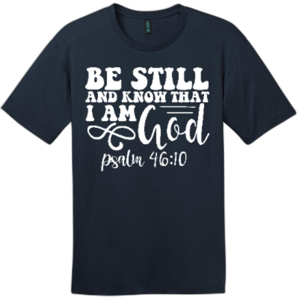 Be Still and Know I Am God Tee