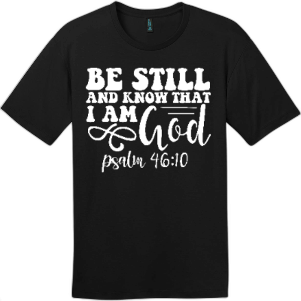 Be Still and Know I Am God Tee