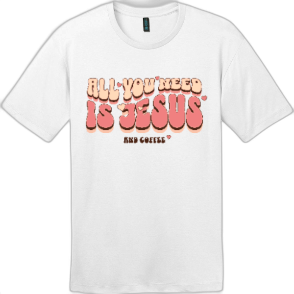 All You Need is Jesus and Coffee Fun Tee
