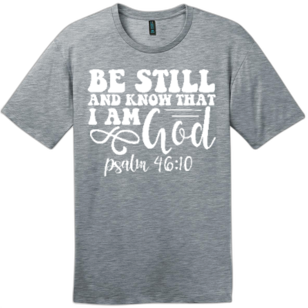 Be Still and Know I Am God Tee