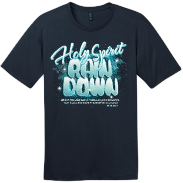 Holy Spirit Rain Down  Tee