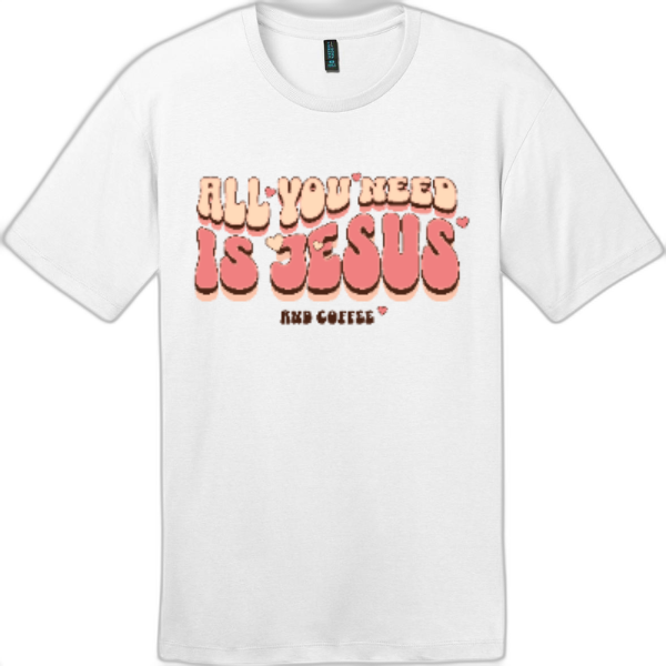 All You Need is Jesus and Coffee Fun Tee